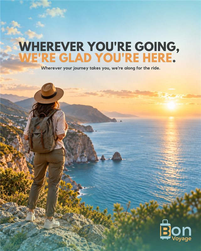 Bon Voyage: Wherever You're Going, We're Glad You're Here